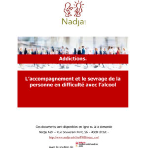 Addictions. L’accompagnement et le sevrage de la personne en difficulté avec l’alcool
