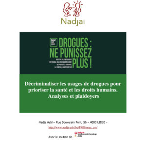 Décriminaliser les usages de drogues pour prioriser la santé et les droits humains. Analyses et plaidoyers