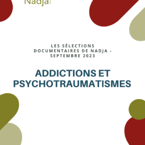 Addictions et psychotraumatismes