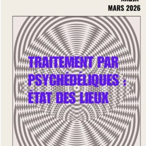 Sélection documentaire mars 2026 : traitement par psychédéliques : état des lieux